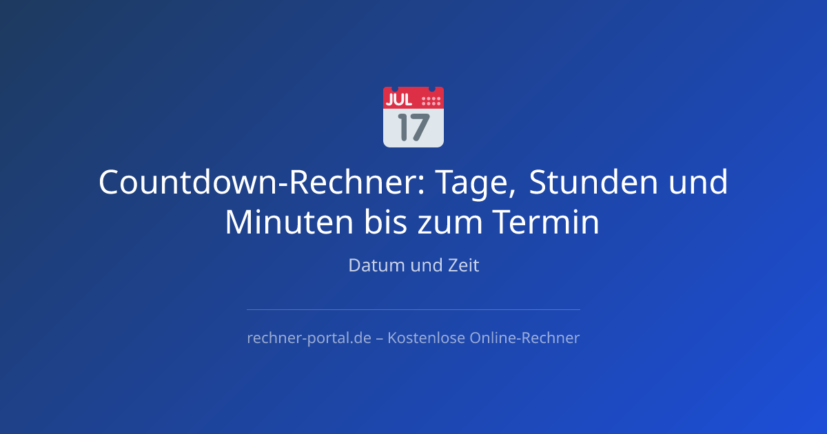 Countdown-Rechner: Tage, Stunden, Minuten bis zum Termin